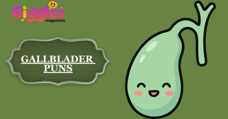 Gallbladder Puns