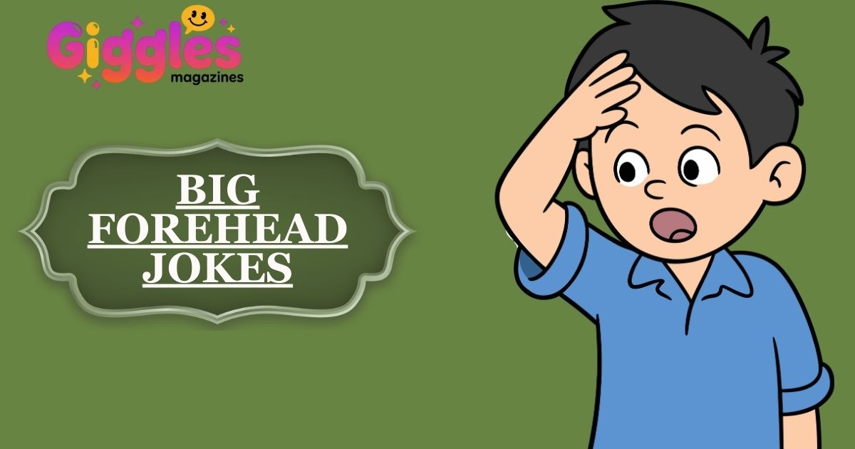 Big Forehead Jokes