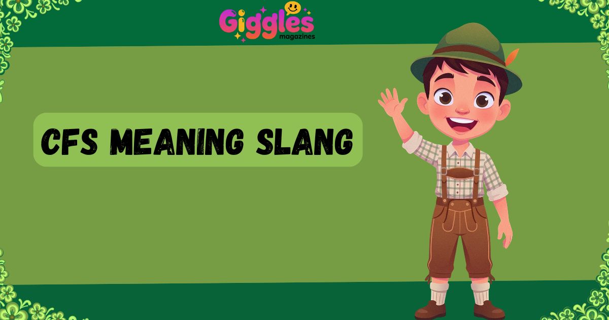 CFS Meaning Slang