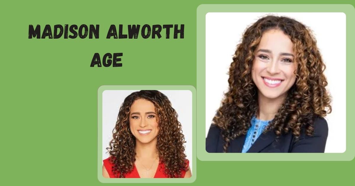 Madison Alworth Age